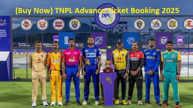 TNPL Advance Ticket Booking 2025