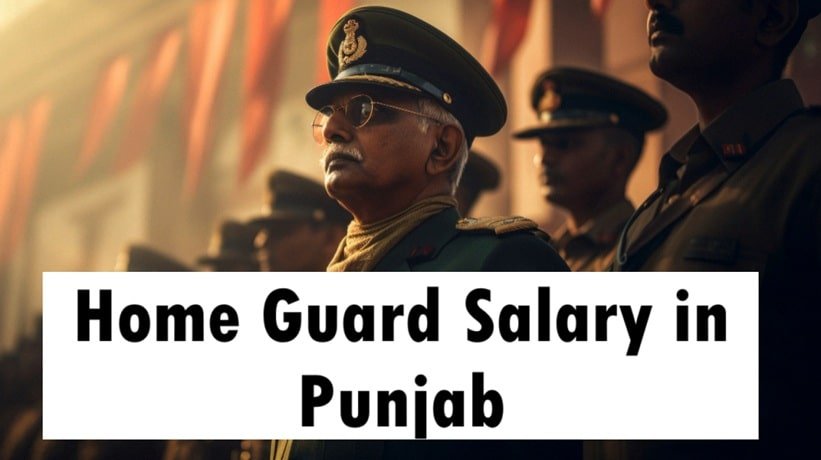 Home Guard Salary in Punjab